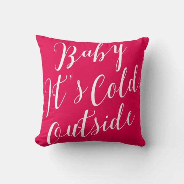 Baby It's Cold Outside White Script Cushion (Front)