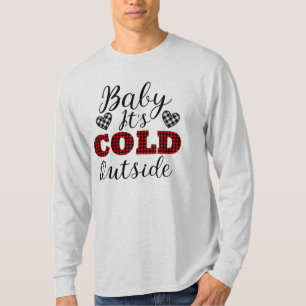 Baby It's Cold Outside Winter T-Shirt