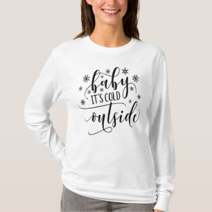 Baby Its Cold Outside Women's Long Sleeve T-Shirt