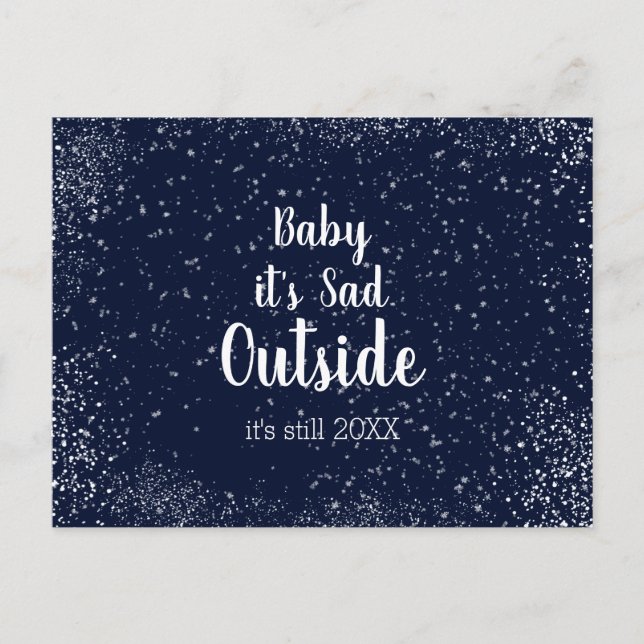 Baby it's Sad Outside it's still 2020 Funny Postcard (Front)
