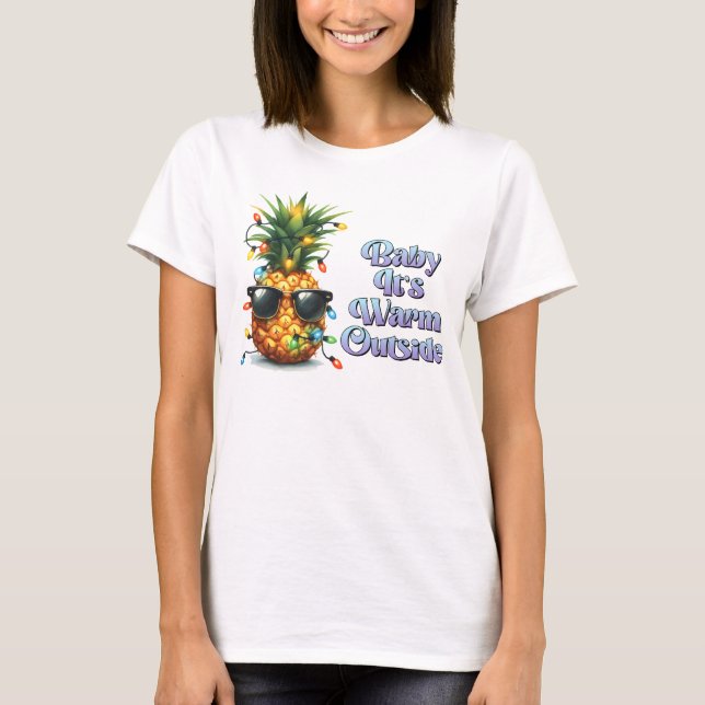 Baby it's warm outside  T-Shirt (Front)