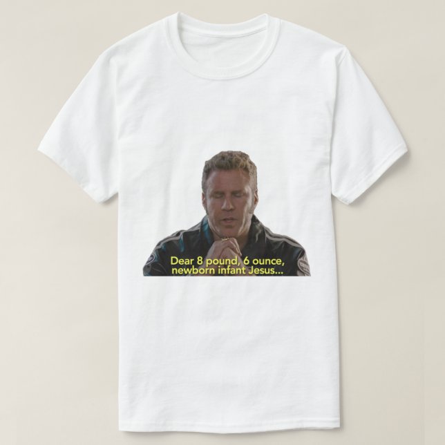 Baby Jesus Prayer Talladega Nights   T-Shirt (Design Front)