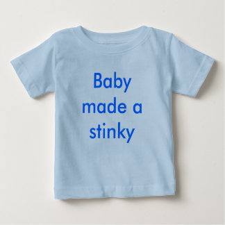 Baby made a stinky baby T-Shirt