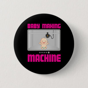 Baby Making Machine Pregnancy Reveal 6 Cm Round Badge