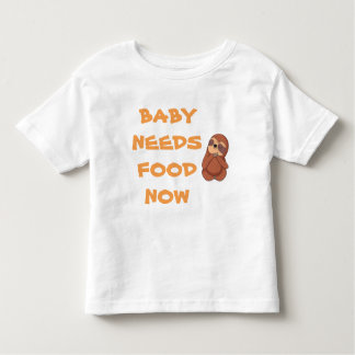 Baby Needs Food Now Infant Tee Shirt
