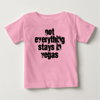 Baby 'not everything stays in vegas' T-Shirt