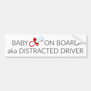 BABY on BOARD, AKA Distracted Driver Bumper Sticker