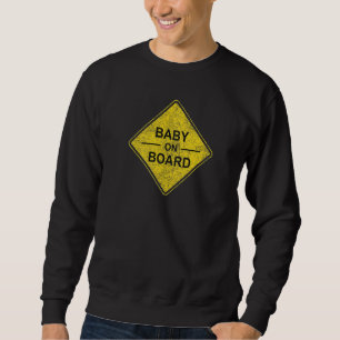 BABY ON BOARD SIGN PRENANCY EXPECTING MOTHER MOM   SWEATSHIRT