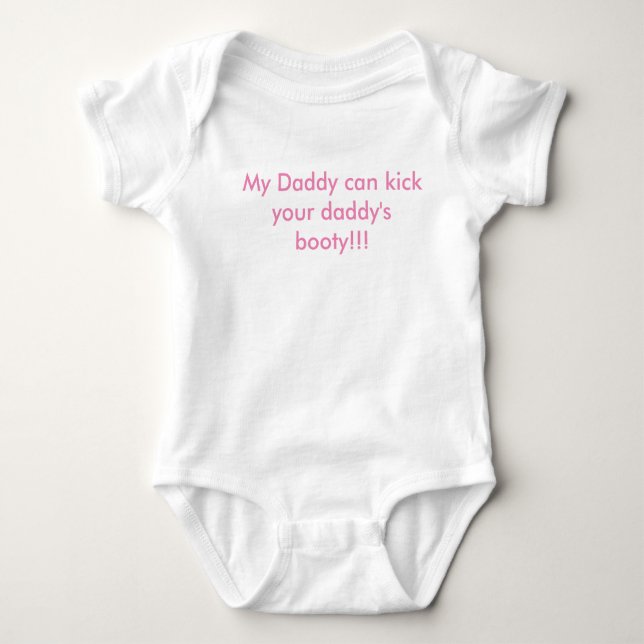 Baby Onsie  - My daddy can kick your daddy's booty Baby Bodysuit (Front)