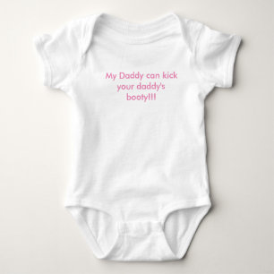 Baby Onsie - My daddy can kick your daddy's booty Bodysuit