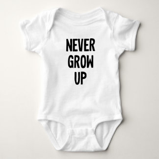 Baby Onsie Never Grow Up Baby Bodysuit