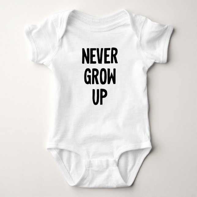 Baby Onsie Never Grow Up Bodysuit (Front)