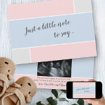 Baby Pink and Blue Custom Sonogram Photo Pregnancy Announcement<br><div class="desc">Simple and modern pregnancy announcement card. Personalise the design with your own sonogram photo or maternity photo and customise the wording as you wish. The design has a colour palette of baby pink, baby blue and dove grey. The wording reads "Just a lttle note to say.." on the front. All...</div>