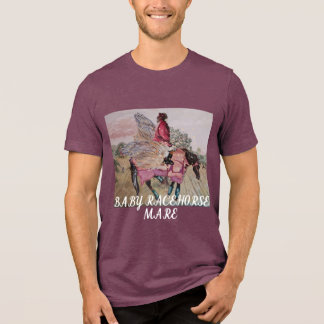 BABY RACEHORSE MARE Tri-Blend SHIRT