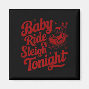 Baby Ride My Sleigh Funny Santa Adult Xmas Humor D Magnet