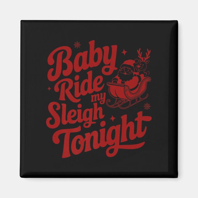 Baby Ride My Sleigh Funny Santa Adult Xmas Humour  Magnet (Front)