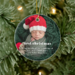 Baby’s 1st Christmas | Sentimental Photo Keepsake  Ceramic Ornament<br><div class="desc">Celebrate your little one’s first Christmas with this adorable "Baby’s 1st Christmas" photo keepsake ornament. Crafted from high-quality ceramic, this ornament features a precious photo of your newborn, capturing the joy and warmth of the holiday season. The design includes a sentimental message, making it a heartfelt addition to your tree...</div>