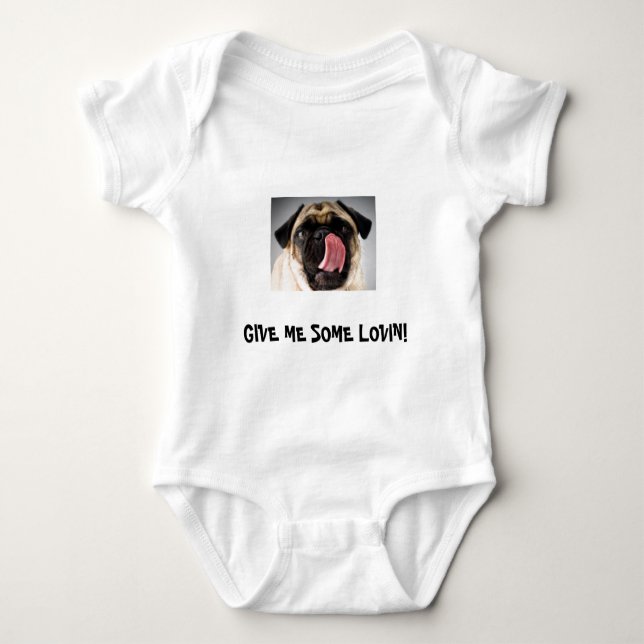 BABY SHIRT WITH PUG - GIVE ME SOME LOVIN! (Front)