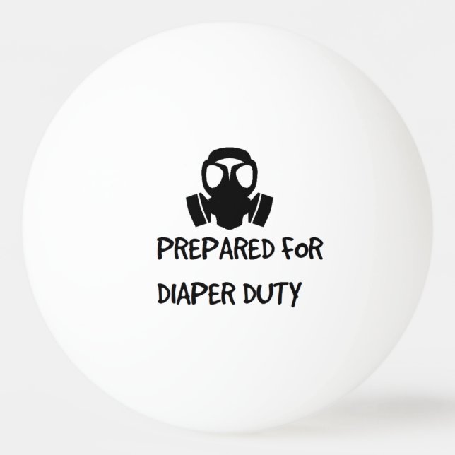 Baby Shower Dad PREPARED FOR DIAPER DUTY beer pong Ping Pong Ball (Front)