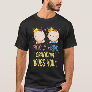 Baby Shower Gender Reveal Pink Or Blue Grandma Lov T-Shirt