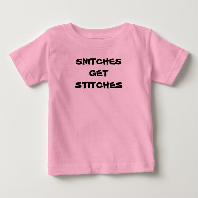 Baby "SNITCHES GET STITCHES" Baby T-Shirt (Front)