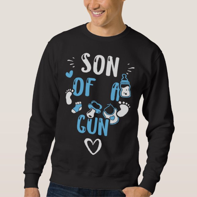 Baby Son of a Gun  Baby Boy Sayings Sweatshirt (Front)