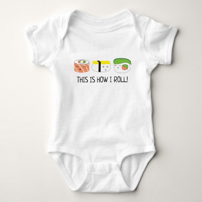 Baby Sushi Roll Illustration This is how I roll Baby Bodysuit (Front)