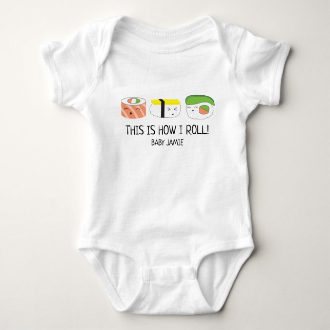 Baby Sushi Roll This is how I roll PERSONALIZED Baby Bodysuit (Front)