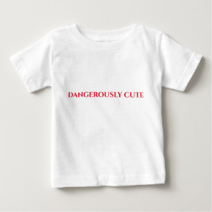 Baby t-shirt "DANGEROUSLY CUTE.