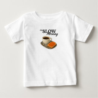 Baby T-Shirt the Slow Morning