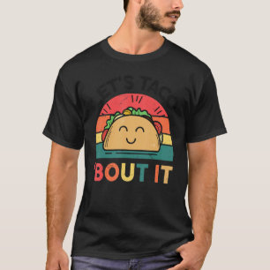 Baby Taco Let's Taco Bout It Mexican Food 1 T-Shirt