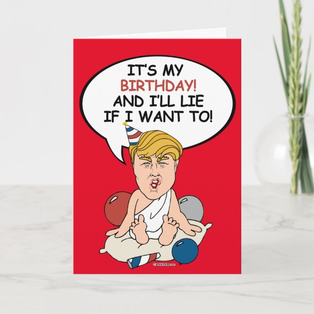 Baby Trump Birthday Card - It's my birthday and i' (Front)