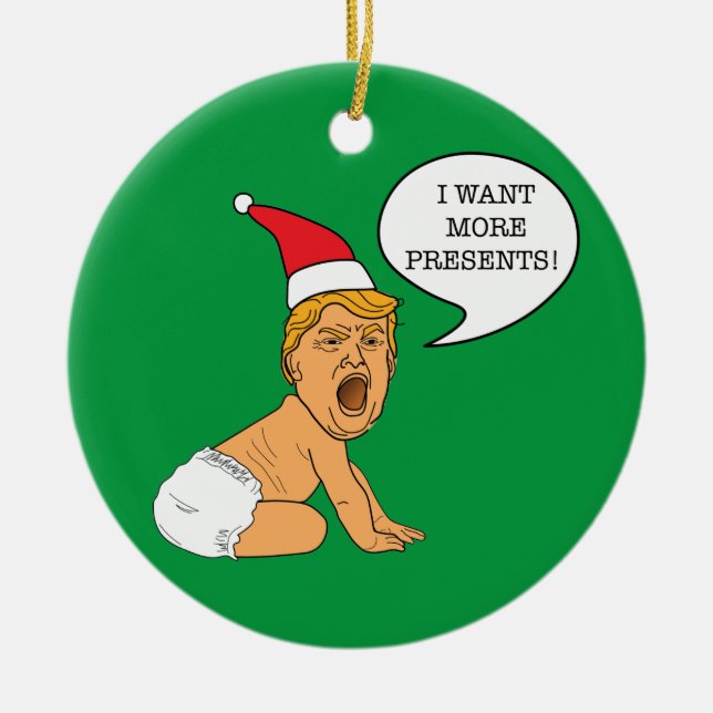 Baby Trump More Christmas Presents Ceramic Ornament (Front)