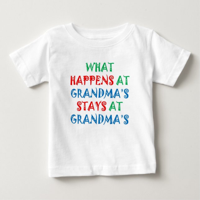 Baby TShirt: What Happens at Grandma's Baby T-Shirt (Front)