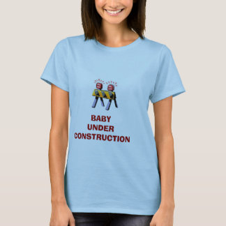 BABY  UNDER CONSTRUCTION T-Shirt