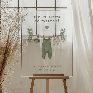 Baby, we love you so Matcha! Baby Shower Welcome Acrylic Sign