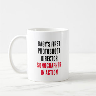 Baby's first photoshoot director – Sonographer in Coffee Mug