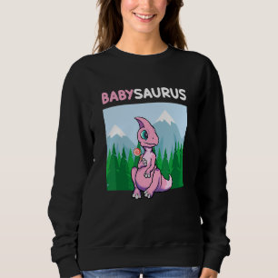 Babysaurus Dinosaur Cute Kiddo Hadrosaur 3 Sweatshirt