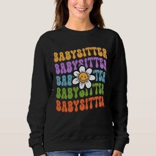 Babysitter Back To School First Day Of School Appr Sweatshirt