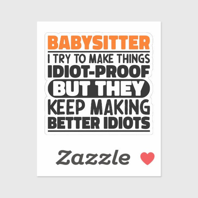 Babysitter I Try To Make Things Funny Quotes (Sheet)