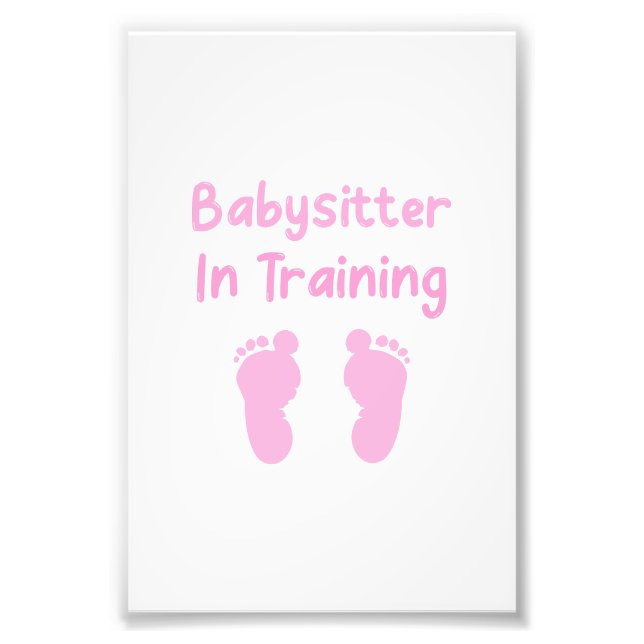 Babysitter In Training Photo Print (Front)
