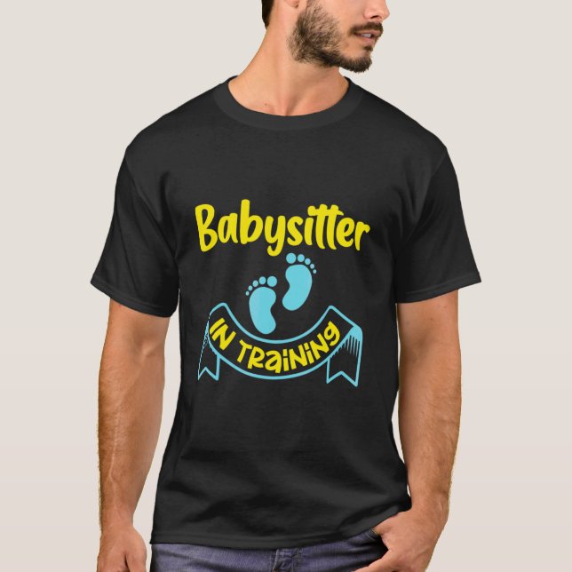 Babysitter In Training T-Shirt (Front)