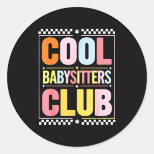 Babysitters Club Funny Saying Babysitting Joke Gag Classic Round Sticker