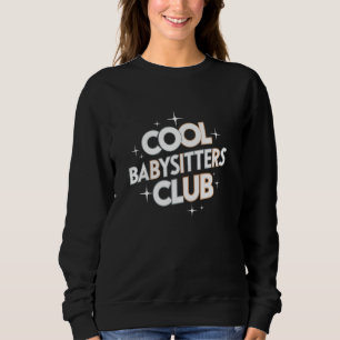 Babysitters Club Nanny Childcare Chasing Toddlers Sweatshirt