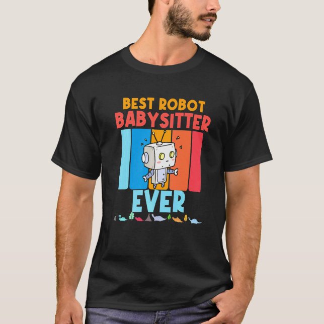 Babysitting Is Awesome Babysitter Robot Boys Girls T-Shirt (Front)