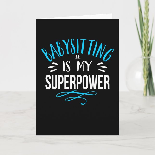 Babysitting is my Superpower Fun Pun Appreciation Card (Front)