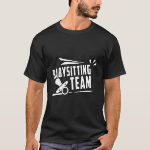 Babysitting Team Nanny Babysitter Job Daycare T-Shirt