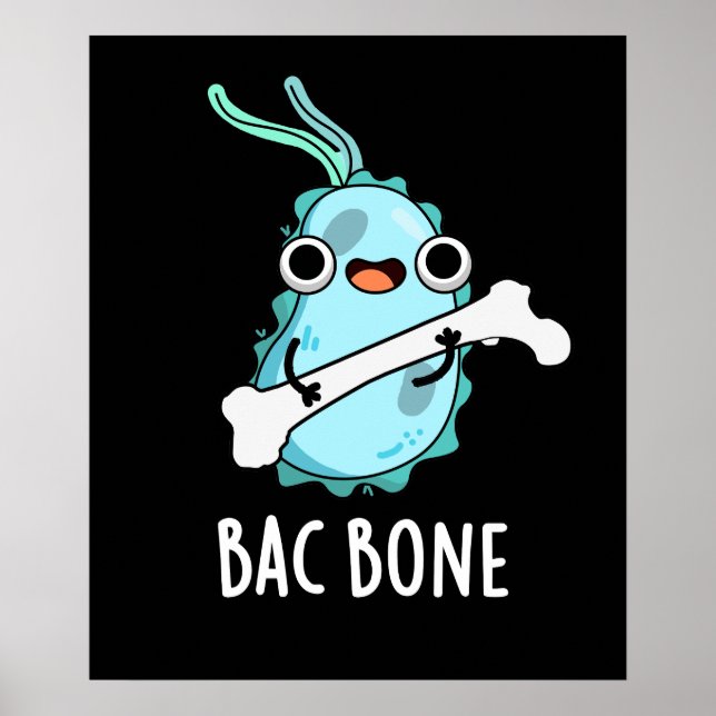 Bac Bone Funny Bacteria Pun  Poster (Front)