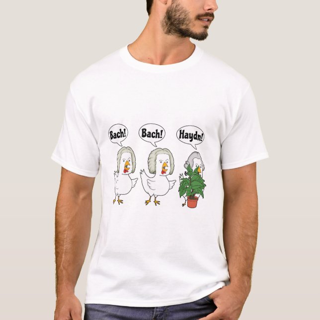 Bach Bach Haydn Chickens Classical Music Composer  T-Shirt (Front)
