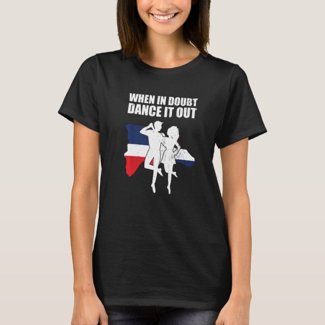 Bachata Dance Bachata Dancing When In Doubt Dance  T-Shirt (Front)